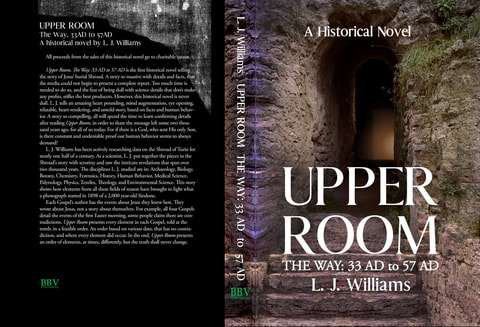 Upper Room, L. J. Williams, BBVpublishing, BBV Publishing, Upper Room The Way, Historical Novels, Jesus, Easter, the chosen, God, Jesus Christ, Shroud of Turin, Sindone, Holy Face